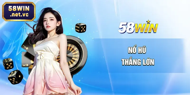 Nổ hũ với thưởng cực khủng